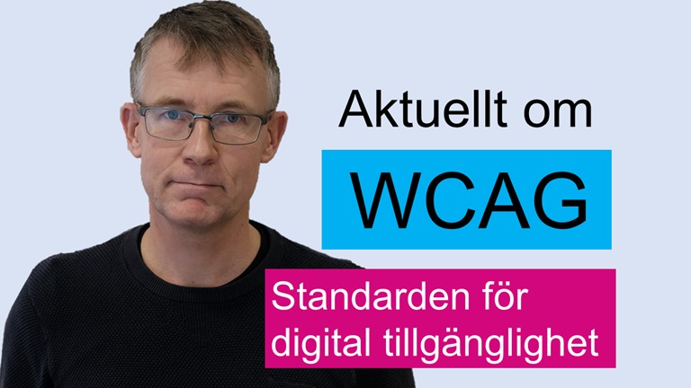 Webbinarium om nyheter om WCAG med föreläsare Pär Lannerö